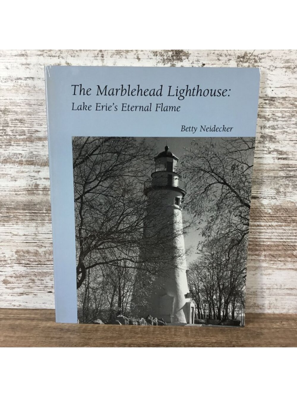 The Marblehead Lighthouse: Lake Eries Eternal Flame Betty Neidecker Signed 1995
